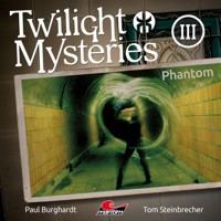 Twilight Mysteries, Die neuen Folgen, Folge 3: Phantom - Paul Burghardt - Hörbuch