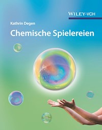 Chemische Spielereien - Kathrin Degen - E-Book