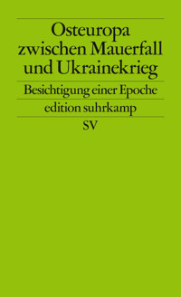 Osteuropa zwischen Mauerfall und Ukrainekrieg - Martin Aust - E-Book