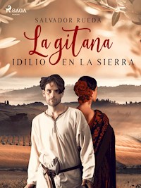 La Gitana: idilio en la sierra - Salvador Rueda - E-Book