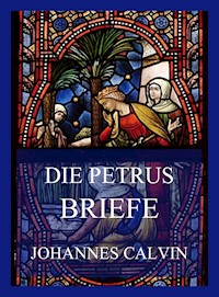 Die Petrusbriefe - Johannes Calvin - E-Book