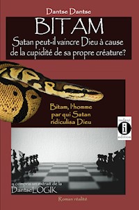 Bitam, l'homme par qui Satan ridiculisa Dieu - Dantse Dantse - E-Book