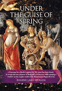 Under the Guise of Spring - Eugene Lane-Spollen - E-Book