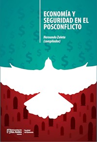 Economía y seguridad en el posconflicto - Hernando Zuleta - E-Book