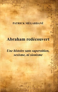 Abraham redécouvert - Patrick Mégarbané - E-Book