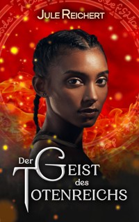 Der Geist des Totenreichs - Jule Reichert - E-Book