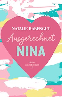 Ausgerechnet Nina - Natalie Rabengut - E-Book + Hörbuch