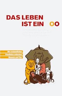 Das Leben ist ein Zoo - Hanno Beck - E-Book