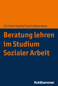 Beratung lehren im Studium Sozialer Arbeit - Christian Paulick - E-Book