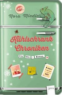 Die Kühlschrank-Chroniken - Nora Miedler - E-Book
