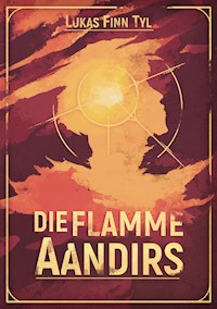 Die Flamme Aandirs - Lukas Finn Tyl - E-Book