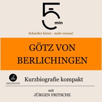 Götz von Berlichingen: Kurzbiografie kompakt - 5 Minuten - Hörbuch