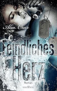 Feindliches Herz - Alia Cruz - E-Book