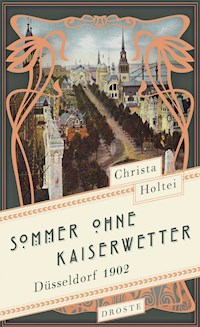 Sommer ohne Kaiserwetter - Christa Holtei - E-Book
