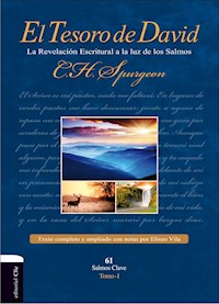 El Tesoro de David: la revelación Escritural a la luz de los Salmos - Charles Haddon Spurgeon - E-Book