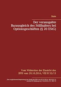 Der verausgabte Barausgleich des Stillhalters bei Optionsgeschäften (§ 20 EStG) - Michael Stein - E-Book
