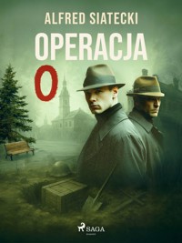 Operacja 0 - Alfred Siatecki - E-Book