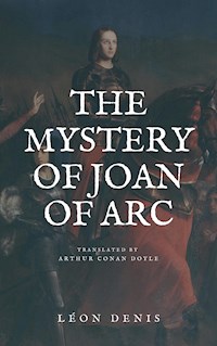 The Mystery of Joan of Arc - Arthur Conan Doyle - E-Book