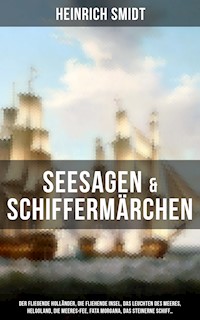 Seesagen & Schiffermärchen - Heinrich Smidt - E-Book