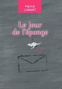 Le jour de l'éponge - Patrick Lunant - E-Book