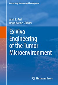 Ex Vivo Engineering of the Tumor Microenvironment -  - E-Book