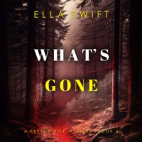 What's Gone (A Peyton Risk Suspense Thriller—Book 4) - Ella Swift - Hörbuch