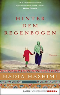 Hinter dem Regenbogen - Nadia Hashimi - E-Book