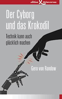 Der Cyborg und das Krokodil - Gero von Randow - E-Book