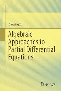 Algebraic Approaches to Partial Differential Equations - Xiaoping Xu - E-Book