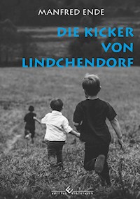 Die Kicker von Lindchendorf - Manfred Ende - E-Book