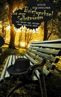 Briefwechsel mit einem Selbstmörder - Achim Steinheimer - E-Book