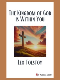 The Kingdom of God is Within You - Leo Tolstoy - E-Book