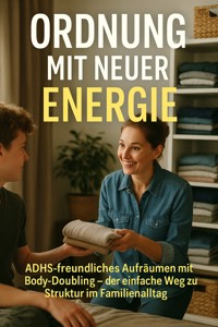 Ordnung mit neuer Energie - Benjamin Graf - E-Book