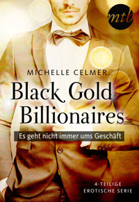 Black Gold Billionaires - Es geht nicht immer ums Geschäft - 4-teilige erotische Serie - Michelle Celmer - E-Book