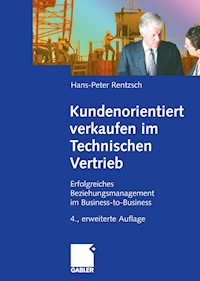 Kundenorientiert verkaufen im Technischen Vertrieb - Hans-Peter Rentzsch - E-Book