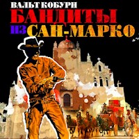 Бандиты из Сан-Марко - Вальт Кобурн - Hörbuch