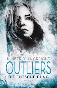 Outliers - Gefährliche Bestimmung. Die Entscheidung - Kimberly McCreight - E-Book