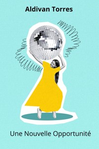Une Nouvelle Opportunité - aldivan teixeira torres - E-Book