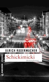 Schickimicki - Ulrich Radermacher - E-Book