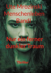 Menschenleben - Band 1 - Ute Mrozinski - E-Book