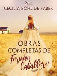 Obras completas de Fernán Caballero. Tomo V - Cecilia Böhl de Faber - E-Book