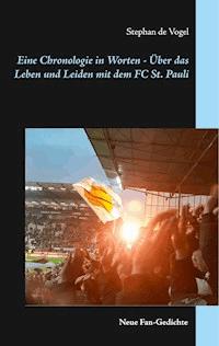 Eine Chronologie in Worten - Über das Leben und Leiden mit dem FC St. Pauli - Stephan de Vogel - E-Book