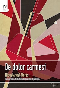 De dolor carmesí - Miguelángel Flores - E-Book