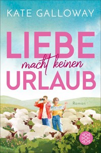 Liebe macht keinen Urlaub - Kate Galloway - E-Book