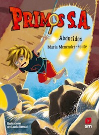 Primos S. A. 9. Abducidos - María Menéndez-Ponte - E-Book