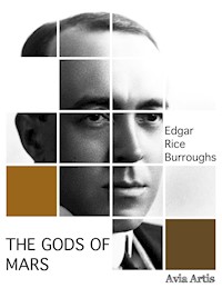 The Gods of Mars - Edgar Rice Burroughs - E-Book