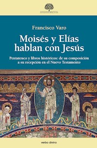 Moisés y Elías hablan con Jesús - Francisco Varo Pineda - E-Book