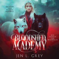 Bloodshed Academy - Die Schule für Werwölfe Hörbuch - Jen L. Grey - Hörbuch