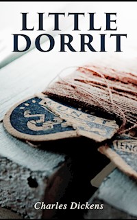 Little Dorrit - Charles Dickens. - E-Book