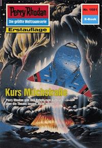 Perry Rhodan 1681: Kurs Milchstraße - Susan Schwartz - E-Book